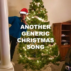 ANOTHER GENERIC CHRISTMAS SONG