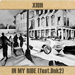 Xion- IN MY RIDE (feat. Dok2)(Yeri X no2zcat official Remix)