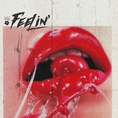 Feelin' (BUY = FREE DOWNLOAD)