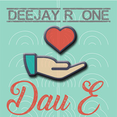 Deejay R One - Dau É