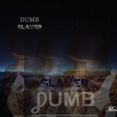 DUMB - Slaver (Original mix)
