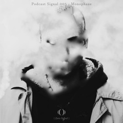 [Zero Signal records] Podcast Signal 005 - Monophaze
