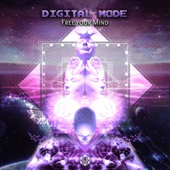 Digital Mode - Free Your Mind l Digital Release Out Now!