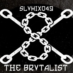 SLVMIX049 - The Brvtalist