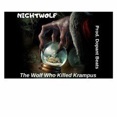 The Wolf Who Killed Krampus (Prod. Dopant Beat)