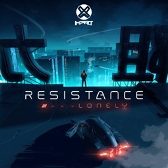 Resistance - Lonely (OUT NOW)
