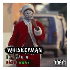 Whiskeyman X Har-Q - Dash Away [OUT NOW]