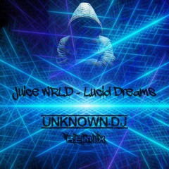 Juice WRLD - Lucid Dreams (unKnown RMX)