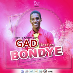 Gad Gwos'on BonDye.   (Sèvitè Joseph GEA)