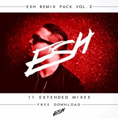ESH Remix Pack Vol. 2 [BUY=FREE DOWNLOAD]