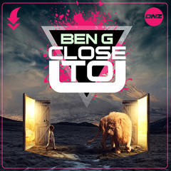 Ben G - Close to U / FREE DOWNLOAD!