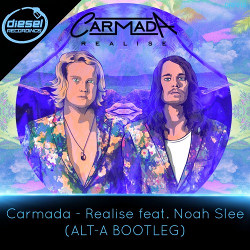 DRF012 Carmada - Realise Feat. Noah Slee (Alt - A Bootleg): FREE DOWNLOAD