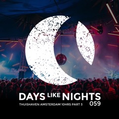 DAYS like NIGHTS 059 - Thuishaven Amsterdam 10HRS, Part 3