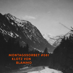 #081: Klotz von Blammo - Montagssorbet mit Laut & Luise