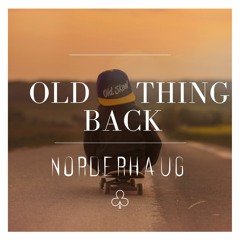 Old Thing Back (NORDERHAUG EDIT)
