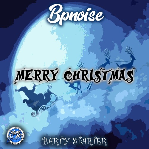 BPNOISE - Party Starter (Christmas Gift)