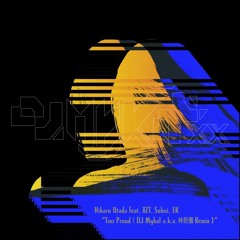 宇多田ヒカル feat. XZT, Suboi, EK "Too Proud (DJ Mykal a.k.a.林哲儀 Remix)"