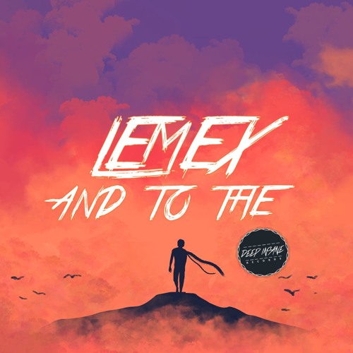 Lemex - And To The [FREE DOWNLOAD]