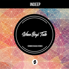 Indeep - When Boys Talk (Edinho Chagas Remix)**FREE DOWNLOADS