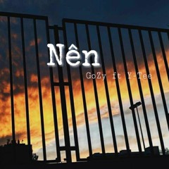 Nên(Mây) Gozy ft Y-Tee X Mouse T