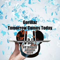 Gorillaz - Tomorrow Comes Today (DJ Stanley BreakingBeatz)