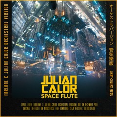 Space Flute (Farlane X Julian Calor Orchestral Version)