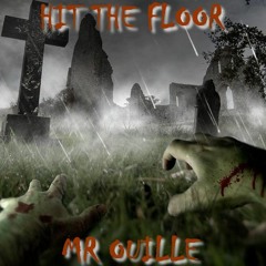 MR OUILLE  • HIT THE FLOOR  •