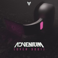 Adventum - Over 9001 [FREE TRACK]