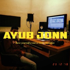 Ayub Jonn - Have Yourself A Not So Little Christmas