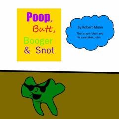 Poop Butt Booger & Snot - Robert Mann