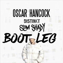 Distinkt - Slim Shady (Oscar Hancock VIP Bootleg)(Free Download)