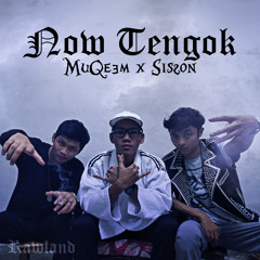 Now Tengok (feat Sisson)