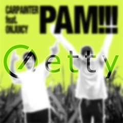 Carpainter - PAM!!! Feat. Onjuicy (Getty Remix)[FREE DL]