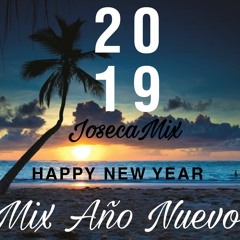 Mix Año Nuevo 2019 - JosecaMix