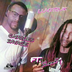 Luvstruk - GNARLES SAVAGE FT SHEAFY