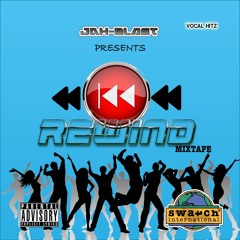 Rewind Mixtape Vol: 1 @jahblast_swatch