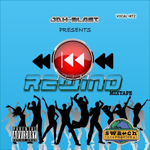 Rewind Mixtape Vol: 1 @jahblast_swatch