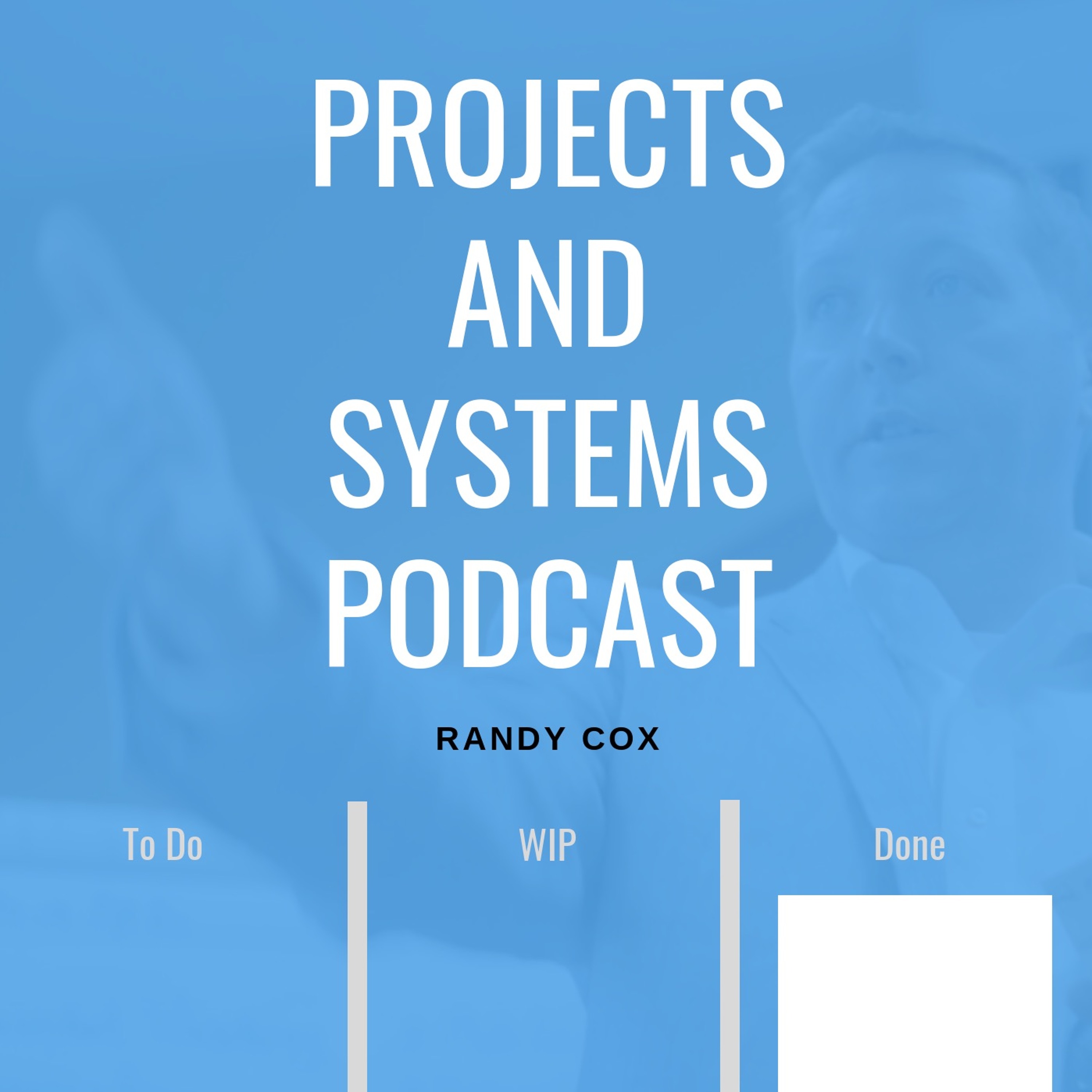 Projects and Systems Podcast