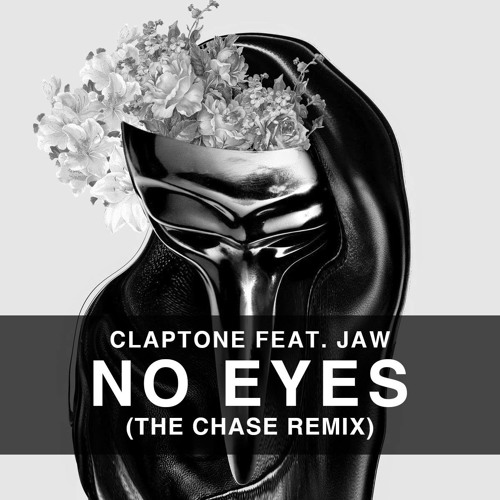 Stream Claptone feat. Jaw - No Eyes (The Chase Remix) by The Chase | Listen  online for free on SoundCloud