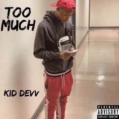 Kid Devv - Too Much
