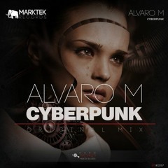 Alvaro M - Cyberpunk (Original Mix) [Marktek Records]