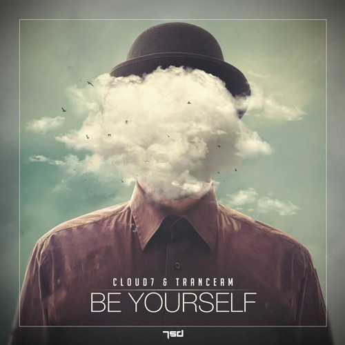 Cloud7 X TranceAm - Be Yourself (FREE DOWNLOAD!!!)