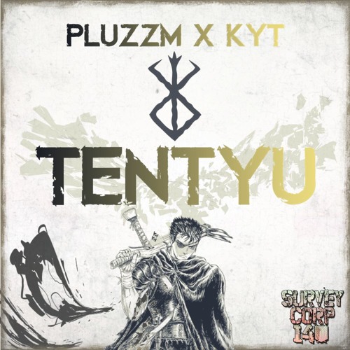 PLUZZM x K¥T - TENTYU