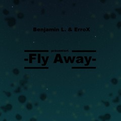 01. Benjamin L. & Errox - Fly Away (This Is My Life)