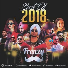 BEST OF 2018 (feat. Diljit Dosanjh more) DJ FRENZY