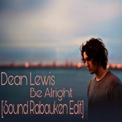 Dean Lewis - Be Alright (Sound Rabauken Edit)│Snipped
