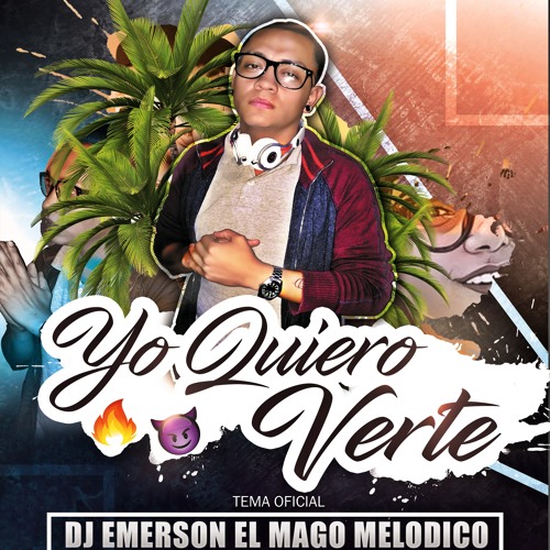 Quiero Verte Extended - DjEmerson El Mago Melodico 2018 SystemMusic