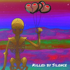 killed by silence.