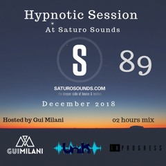 [SET] Gui Milani - Hypnotic Session 89 At Saturo Sounds 2 Hours Mix (December 2018 Edition)