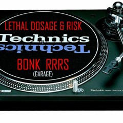 LETHAL DOSAGE & RISK - BONKRS (garage/baseline/140)